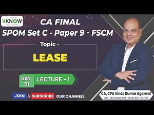 CA Final SPOM SET C- FSCM -Lease and Hire Purchase |Day-51 Lecture-1 |CA Vinod Kumar Agarwal