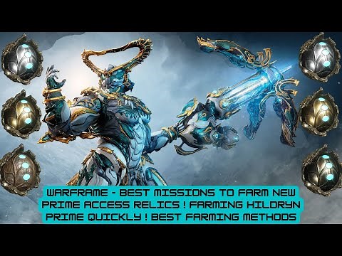 Warframe - Best Missions To Farm Hildryn Prime Relics ! Best Ways To Get New Prime Access Relics !