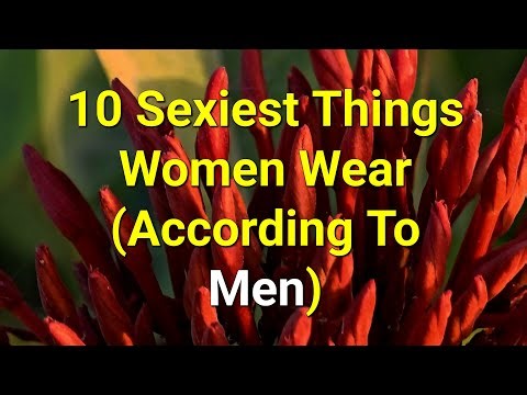 10 Sexiest Things Women Wear (According To Men...|Psychology Amazing Facts
