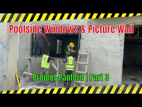 Building In Ghana | Project Panford – Window Installation (Part 3) | Poolside & Picture Wall