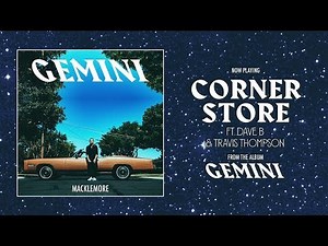 Corner Store (Clean+Lyrics) - Macklemore Ft. Dave B & Travis Thompson