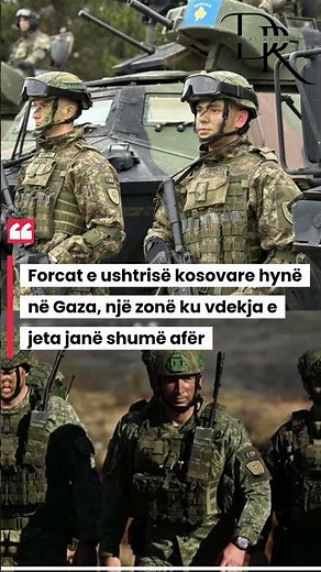 Forcat e ushtrisë kosovare hynë në Gaza, një zonë ku vdekja e jeta janë shumë afër