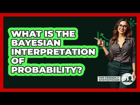 What Is The Bayesian Interpretation Of Probability?