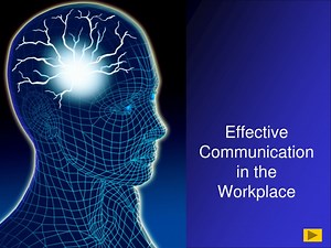 Effective Communication in the Workplace - SlideServe