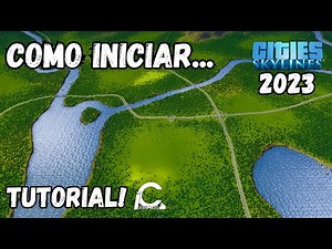 Como INICIAR UMA CIDADE em 2023 Sem MODS!!! - Cities Skylines - TUTORIAL