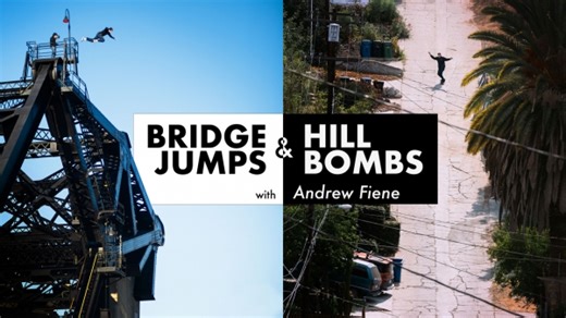Bridge Jumps & Hill Bombs with Andrew Fiene