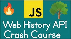Javascript Web History API Crash Course All Methods Explained in Browser With Examples