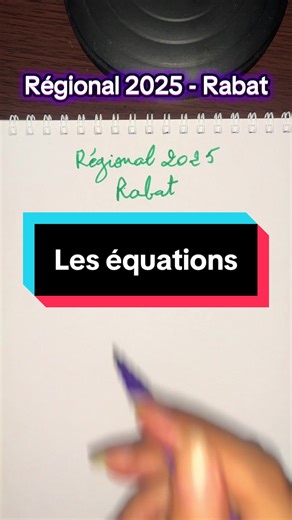 Résolution d'une équation du régional 2025 à Rabat