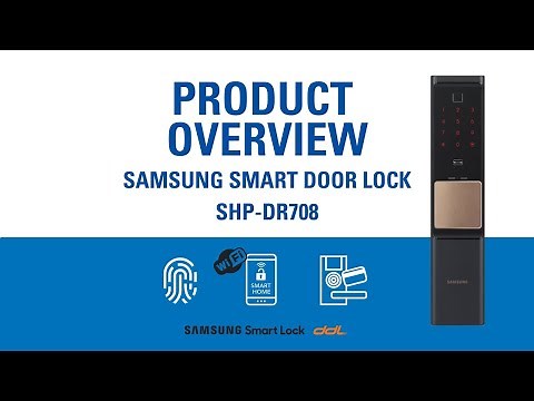 Samsung WiFi Smart Door Lock SHP-DR708 Product Overview