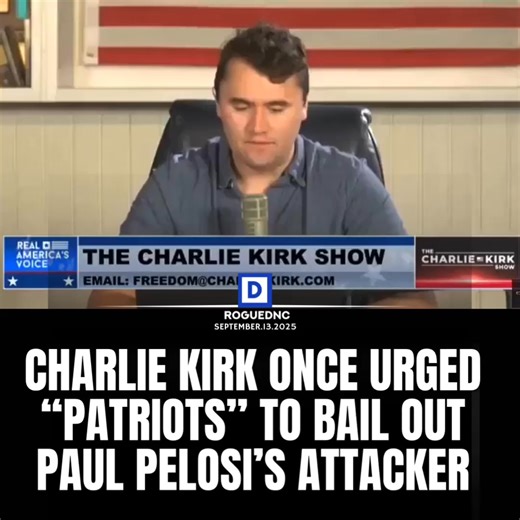 Charlie Kirk once suggested that Paul Pelosi’s attacker should be freed. On his show in 2022, Kirk asked why the man hadn’t been bailed out and even urged a “patriot” to post bail for him. Right Wingers have asked the Left to “tone down the rhetoric,” but like always, the violence and irresponsible comments always come from the usual suspects. Please practice your own advice. #chaliekirk #pelosi #politics | Rogue DNC