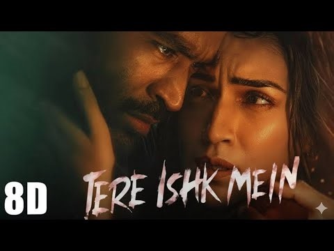 Tere Ishq Mein Title Track (8D AUDIO) with Video | Dhanush, Sara Ali Khan | Intense Romantic Song