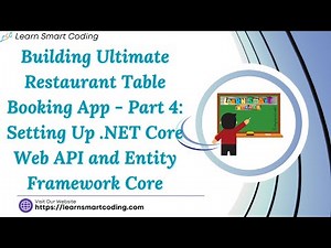 Restaurant Table Booking App | Part 4: Setting Up NET Core Web API and Entity Framework Core