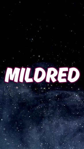 The Meaning Behind the Name Mildred