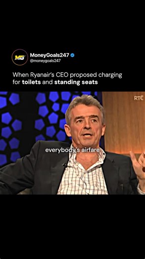 MoneyGoals247 on Instagram: "“Did you really want to charge to use toilets on Ryanair planes?… Yes, but not to make money — to cut costs and lower fares.” ✈️ That’s classic O’Leary logic: shock the world to save a few quid. From pay-to-pee ideas to standing-room concepts, controversy is part of the brand… whether you love it or hate it. Speaker: Michael O’Leary Credits: Paying For Toilets, Standing On Planes… O’Leary Clears Up Some Ryanair Rumours (RTÉ) Follow @moneygoals247 for more bold takes