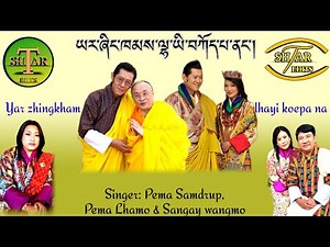 Bhutanese Boedra song: Yar zhing kham lhayi. By Pema samdrup, Pema Lhamo & Sangay om.