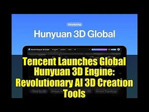 Tencent Launches Global Hunyuan 3D Engine: Revolutionary AI 3D Creation Tools