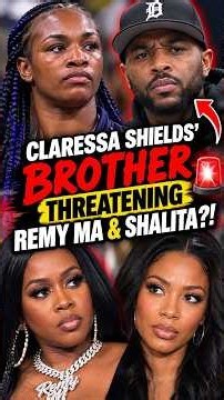 CLAressa Shields’ BROTHER GOES AFTER REMY MA & SHALITA?! 😳🚨 RECEIPTS
