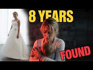 MISSING Bride Found After 8 Years - Her Secret Will Make You SICK