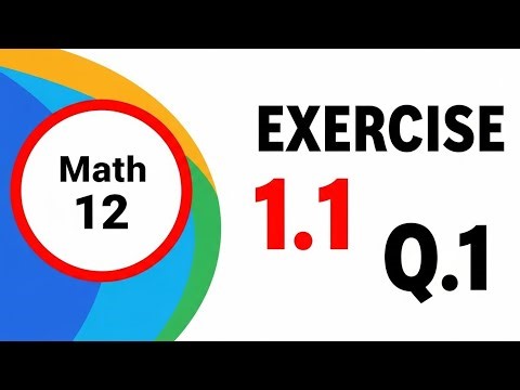Class 12th Math New book Exercise 1.1 Question 1 -12th Class Math EX 1.1 Q.1 - PTCB