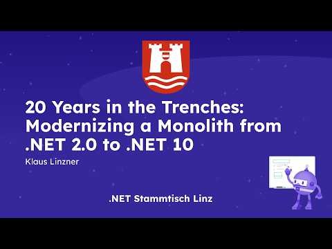 20 Years in the Trenches: Modernizing a Monolith from .NET 2.0 to .NET 10 - .NET Stammtisch Linz