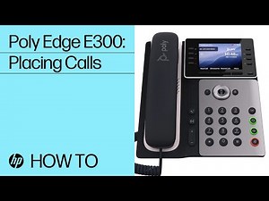 Poly Edge E300: Placing Calls | HP Support
