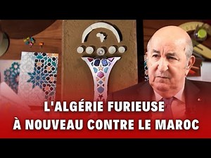 Pourquoi les Algériens sont furieux à nouveau contre le Maroc ?