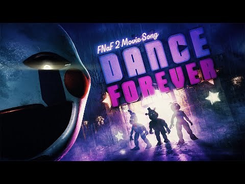 "DANCE FOREVER" - FNAF 2 MOVIE SONG - DAWKO & ‪@APAngryPiggy‬