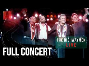 The Highwaymen Live - American Outlaws | Full Concert