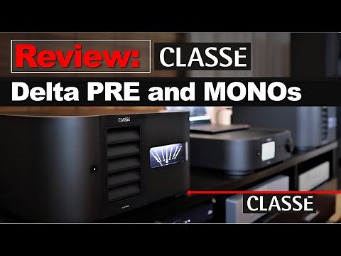 Review: CLASSE Delta PRE and MONOs -