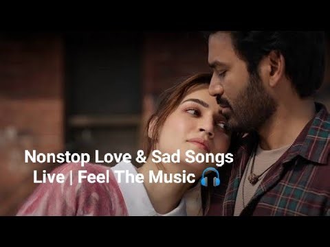 . 💔 Nonstop Love & Sad Songs Live | Feel The Music 🎧