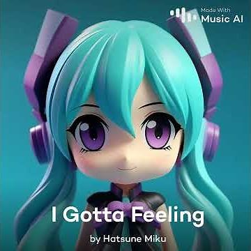 Hatsune Miku sings I Gotta Feeling by the Backyardigans (AI Cover)