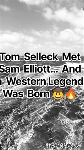 The Day Tom Selleck Met Sam Elliott 🤠 | The Beginning of a Western Legend
