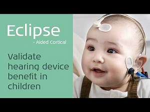 Introducing Aided Cortical - Validate a child's hearing aid benefit