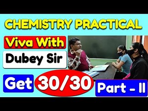 Class-12 Chemistry Practical Viva Dubey Sir #viva #cbse #jeemains #neet #jee2022 #neet2022 #live