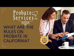 What Are the Rules on Probate in California? | Angelique Friend Probate Services
