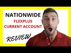 🔥 Nationwide FlexPlus Current Account Review: Pros and Cons