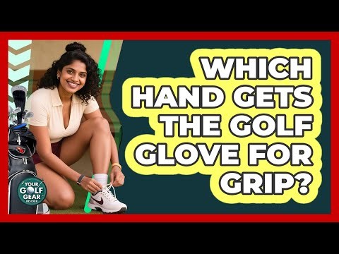 Which Hand Gets The Golf Glove For Grip?