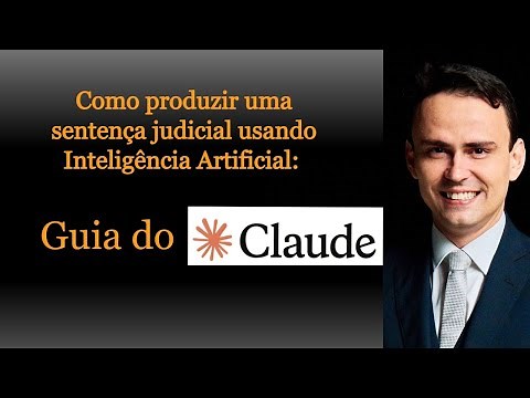 Como produzir uma sentença judicial usando Inteligência Artificial: Guia do Claude