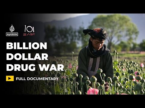 Afghanistan's Billion Dollar Drug War | 101 East