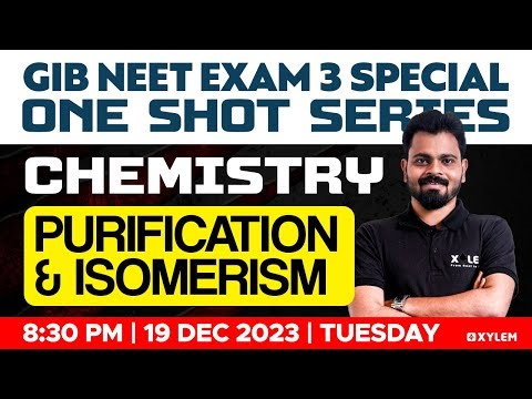 GIB NEET Exam 3 Special One Shot Series | Chemistry | Purification & Isomerism | Xylem NEET
