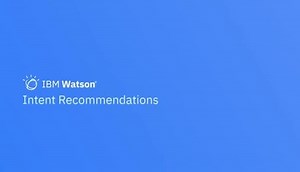 IBM Watson Assistant: Intent Recommendations