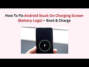 How To Fix Android Stuck On Charging Screen (Battery Logo) – Boot & Charge