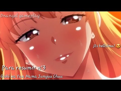 Para resumir n°3 | Gishi wa Yan Mama Junyuu Chuu | Es bellisima! 😍 | Dnangel gameplay