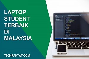 10 Laptop Student Terbaik Di Malaysia (Review 2025)
