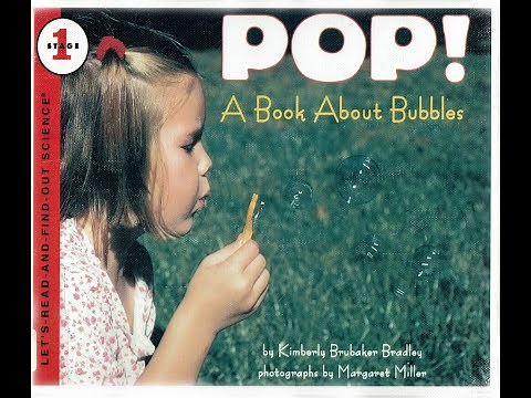 Kids Book Read Aloud: Pop! A Book About Bubbles by Kimberly B. Bradley, Photos by Margaret Miller