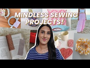 10 Mindless Sewing Projects When You Need a BREAK 💖 *beginner friendly*