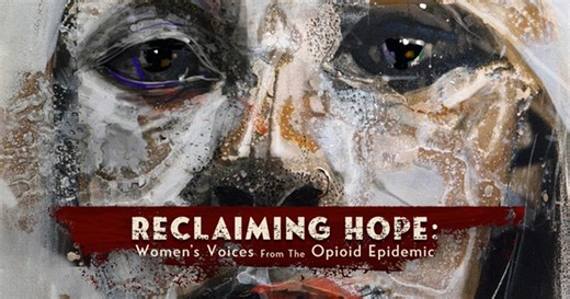 Reclaiming Hope: Women’s Voices from the Opioid Epidemic:Reclaiming Hope: Women’s Voices from the Opioid Epidemic