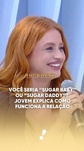 110K views · 1.5K reactions | Você seria uma “sugar baby” ou um “sugar daddy”? Jovem explica como funciona esse tipo de relacionamento . . . #superpop #lucianagimenez #sugarbaby #sugardaddy #relacionamento #opiniao #polemica #redetv | Superpop | Facebook