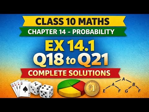 Class 10 Maths | Chapter 14 Probability | Ex 14.1 Q18–21 Explained Step-by-Step