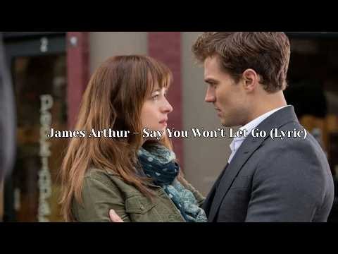 James Arthur – Say You Won’t Let Go (Lyric)